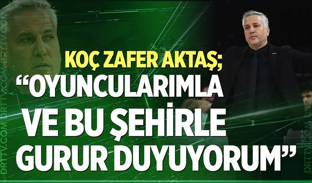 Zafer Aktaş: “Oyuncularımla ve bu şehirle gurur duyuyorum”
