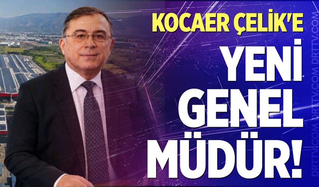 Kocaer Çelik'e yeni genel müdür!