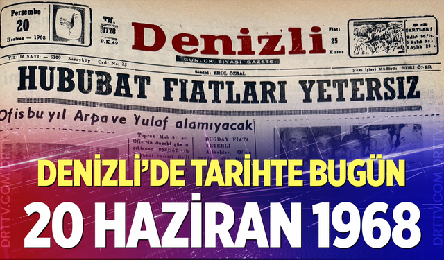 Denizli’de Tarihte Bugün – 20 Haziran 1968
