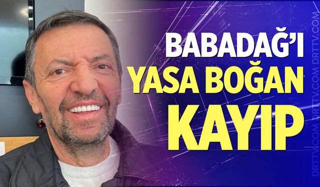 Babadağ’ı yasa boğan kayıp