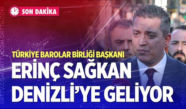 Türkiye Barolar Birliği Başkanı Erinç Sağkan Denizli’ye geliyor