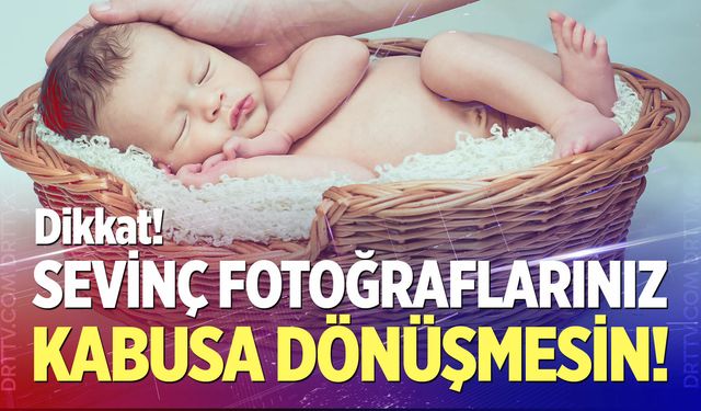 Ebeveynlerin sevinç fotoğrafları bebeklerde hasara dönüşebilir