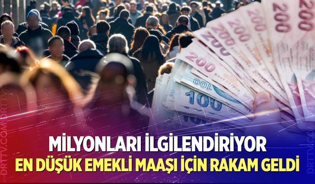 En düşük emekli maaşı için rakam geldi
