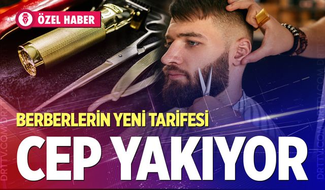 Berberlerin yeni tarifesi cep yakıyor
