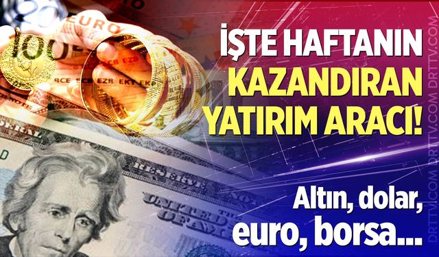 Haftanın kazandıran ve kaybettiren yatırım araçları