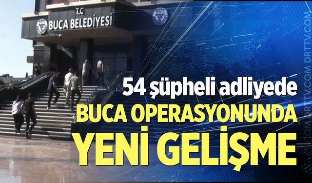 Buca operasyonunda yeni gelişme