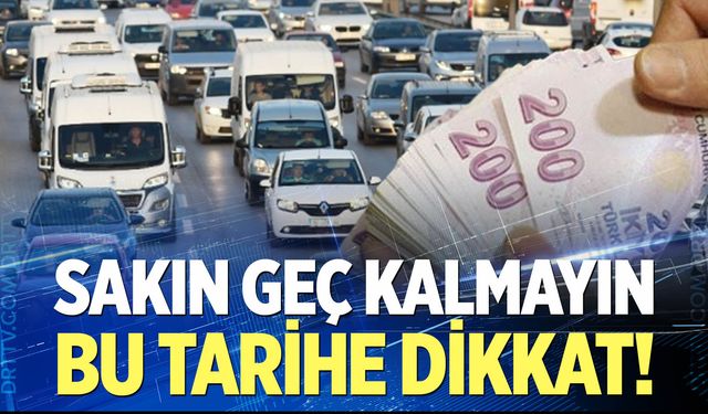 MTV ve trafik cezasında bu tarihe dikkat!