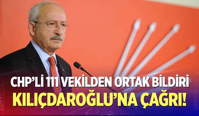 CHP'de 111 milletvekilinden ortak bildiri