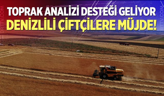 Denizlili Çiftçiye Toprak Analizi Desteği