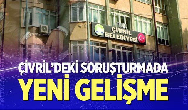 Çivril'deki soruşturmada yeni gelişme