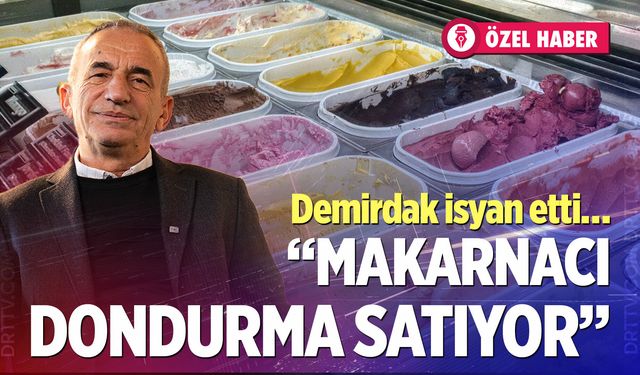 Demirdak isyan etti… “Makarnacı dondurma satıyor”