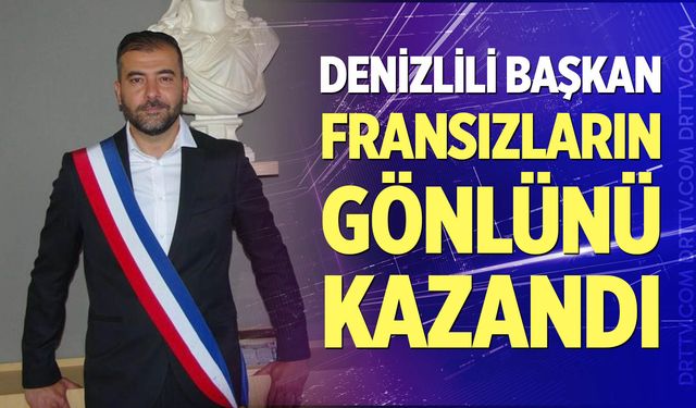 Denizlili başkan, Fransızların gönlünü kazandı