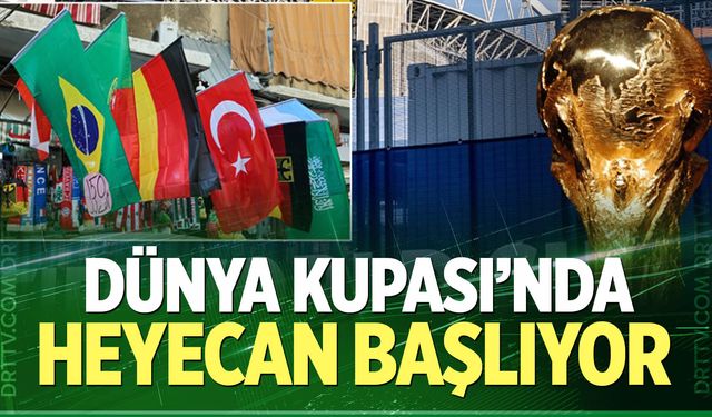 Dünya Kupası'nda heyecan başlıyor