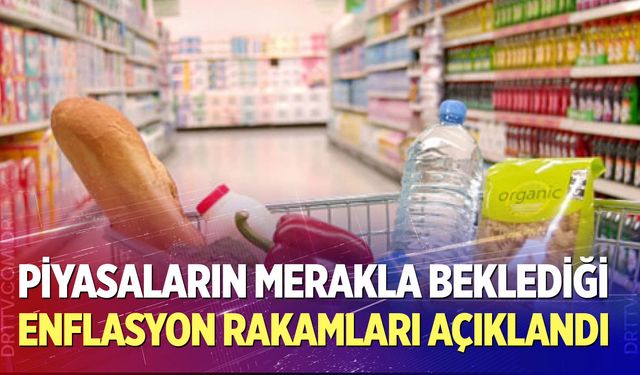 Enflasyon rakamları açıklandı