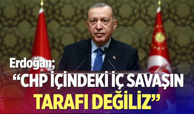 "CHP içindeki bu kavganın, bu iç savaşın tarafı değiliz"
