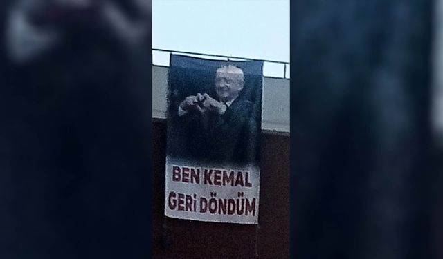 Güzelbahçe'de kılıçdaroğlu pankartı asıldı! "Ben Kemal, geri döndüm!"