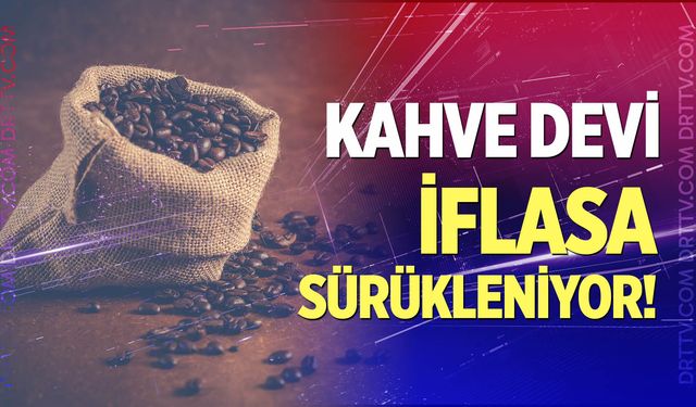 Kahve devi iflasa sürükleniyor: Konkordato talep etti