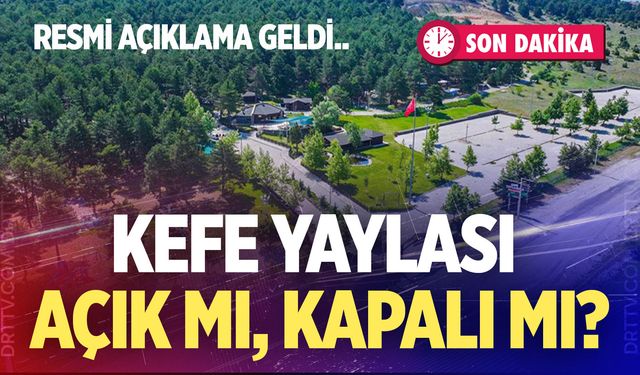 Kefe Yaylası’nın ruhsatı iptal edildi… İşte detaylar!
