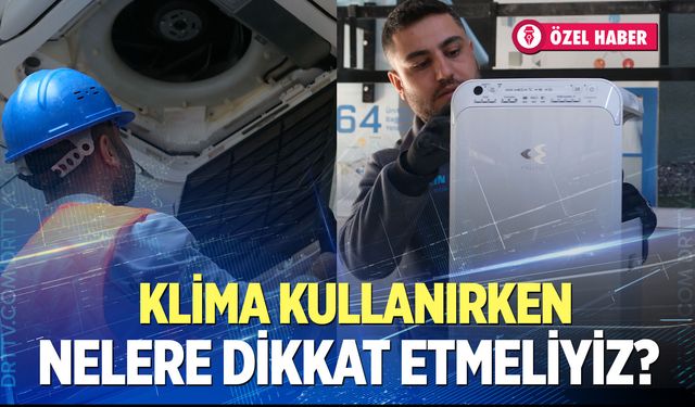 Klima kaç derecede çalıştırılmalı, elektrik tasarrufu nasıl sağlanır?