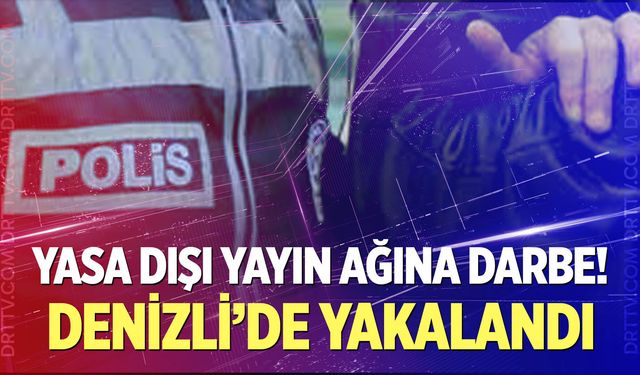 Yasa Dışı Yayın Ağına Darbe!