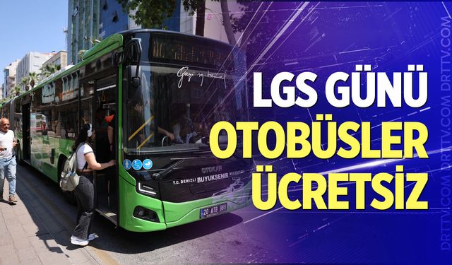 LGS günü otobüsler ücretsiz