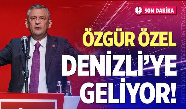 Özgür Özel Denizli'ye geliyor!