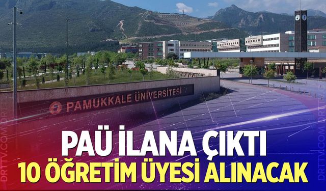 PAÜ 10 Öğretim Üyesi alacak