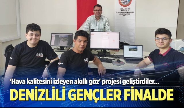 Denizlili gençlerin ‘Hava kalitesini izleyen akıllı göz' projesi finale çıktı