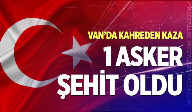 Van'da kahreden kaza! 1 asker şehit oldu