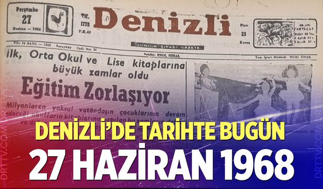 Denizli’de Tarihte Bugün – 27 Haziran 1968