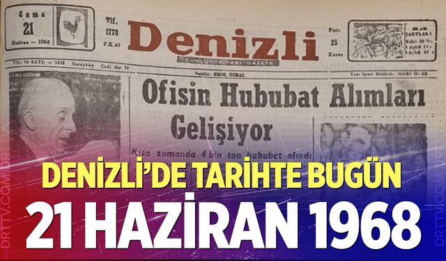 Denizli’de Tarihte Bugün – 21 Haziran 1968