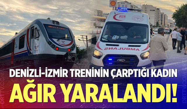 Trenin çarptığı kadın ağır yaralandı!