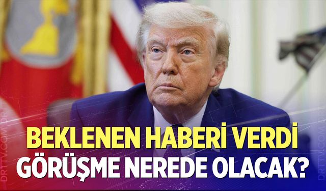 Trump beklenen haberi verdi