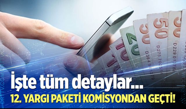 12. Yargı Paketi komisyondan geçti!