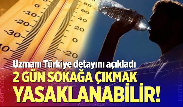 2 gün sokağa çıkmak yasaklanabilir!