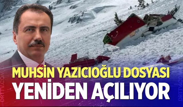Muhsin Yazıcıoğlu dosyası yeniden açılıyor