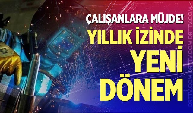 Yıllık izinde yeni dönem