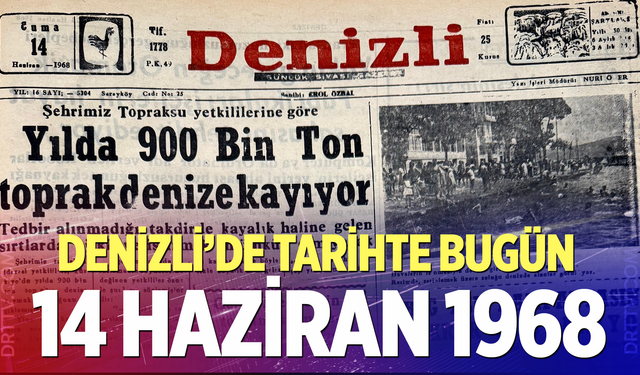Denizli’de Tarihte Bugün – 14 Haziran 1968