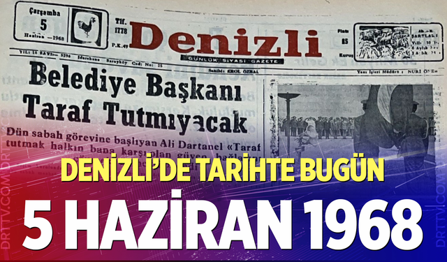 Denizli’de Tarihte Bugün – 5 Haziran 1968