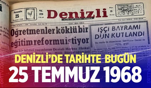 Denizli’de Tarihte Bugün – 25 Temmuz 1968