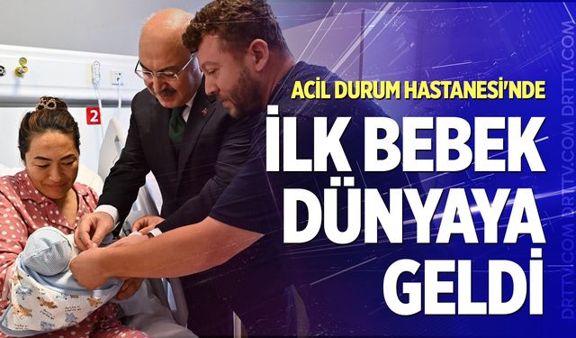Acil Durum Hastanesi'nde ilk bebek dünyaya geldi