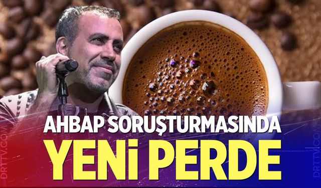 Ahbap soruşturmasında yeni perde!