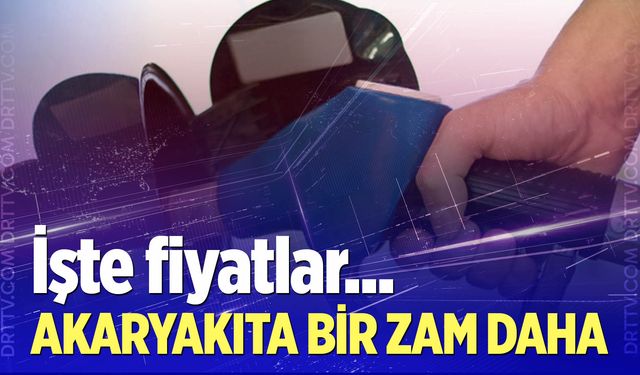Akaryakıta bir zam daha geldi