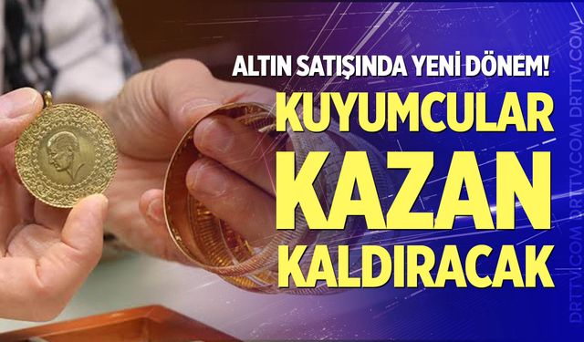 Altın satışında yeni dönem!