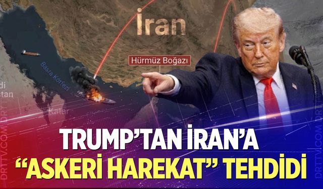 Trump'tan İran'a "Askeri harekat" tehdidi