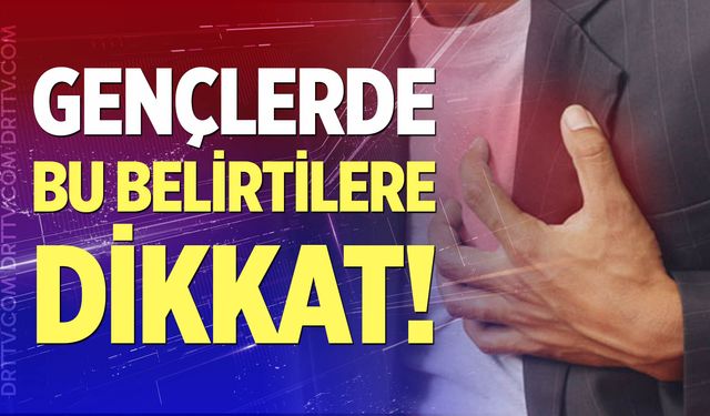 Gençlerde bu belirtilere dikkat!