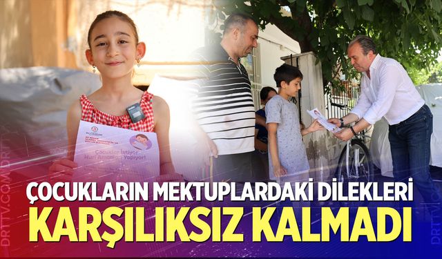 Çocukların mektuplardaki dilekleri karşılıksız kalmadı