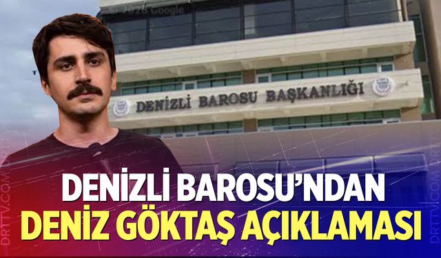 Denizli Barosu'ndan Deniz Göktaş açıklaması