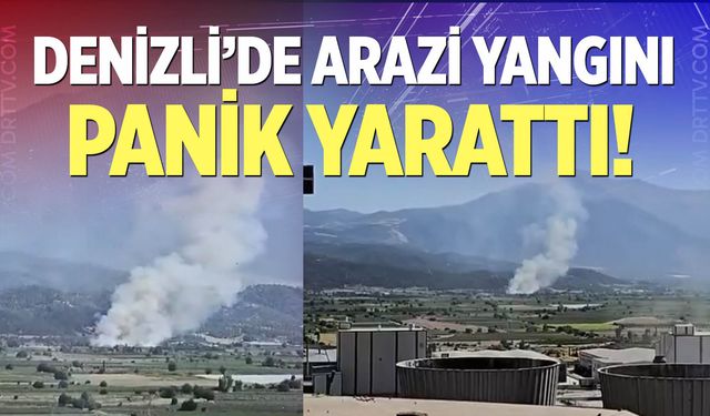 Denizli’de ormanlık alana yakın bölgede arazi yangını çıktı