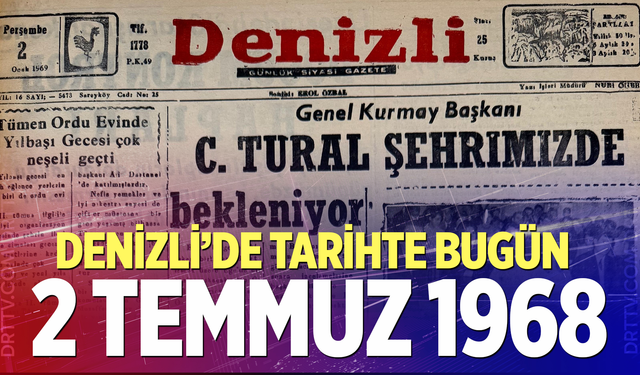 Denizli’de Tarihte Bugün – 2 Temmuz 1968